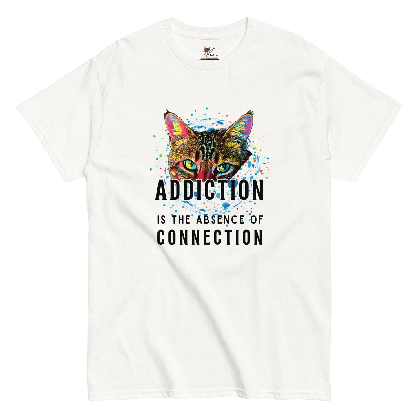 Addiction Is The Absence of Connection Unisex Classic Tee - My Social Cat Bonafide Boutique LLCAddiction Is The Absence of Connection Unisex Classic TeeT-shirtMy Social Cat Bonafide Boutique LLCWhiteSaddictioncat