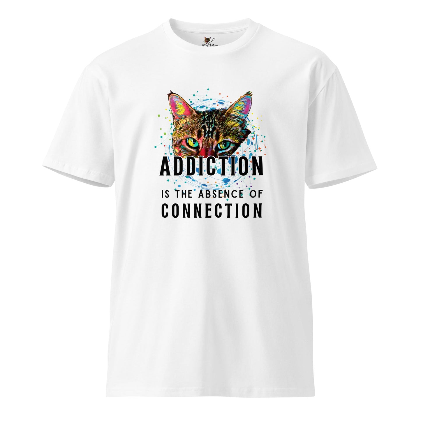 Addiction is the Absence of Connection Unisex Premium Tee - My Social Cat Bonafide Boutique LLCAddiction is the Absence of Connection Unisex Premium TeeT-shirtMy Social Cat Bonafide Boutique LLCWhiteSaddictioncat