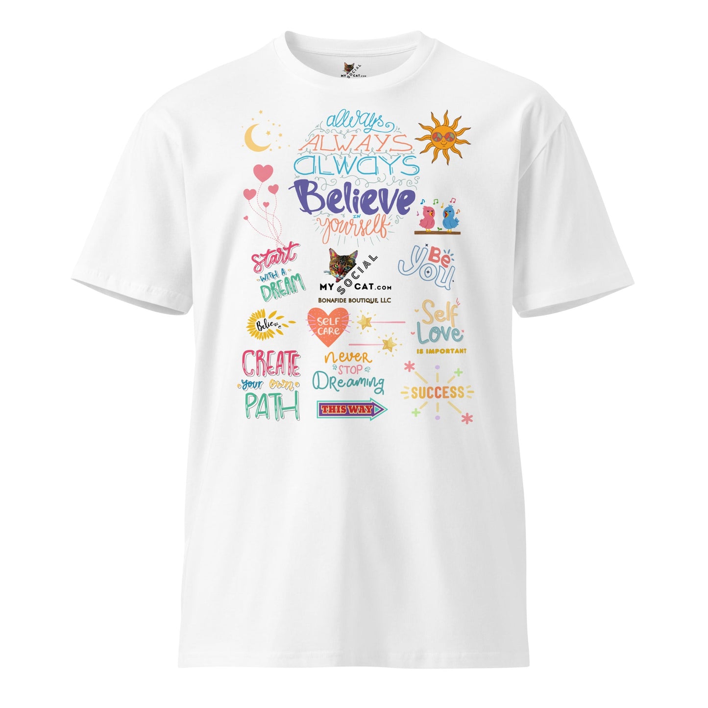Always Believe in Yourself Unisex Premium Tee - My Social Cat Bonafide Boutique LLCAlways Believe in Yourself Unisex Premium TeeT-shirtMy Social Cat Bonafide Boutique LLCWhiteSauthenticcotton