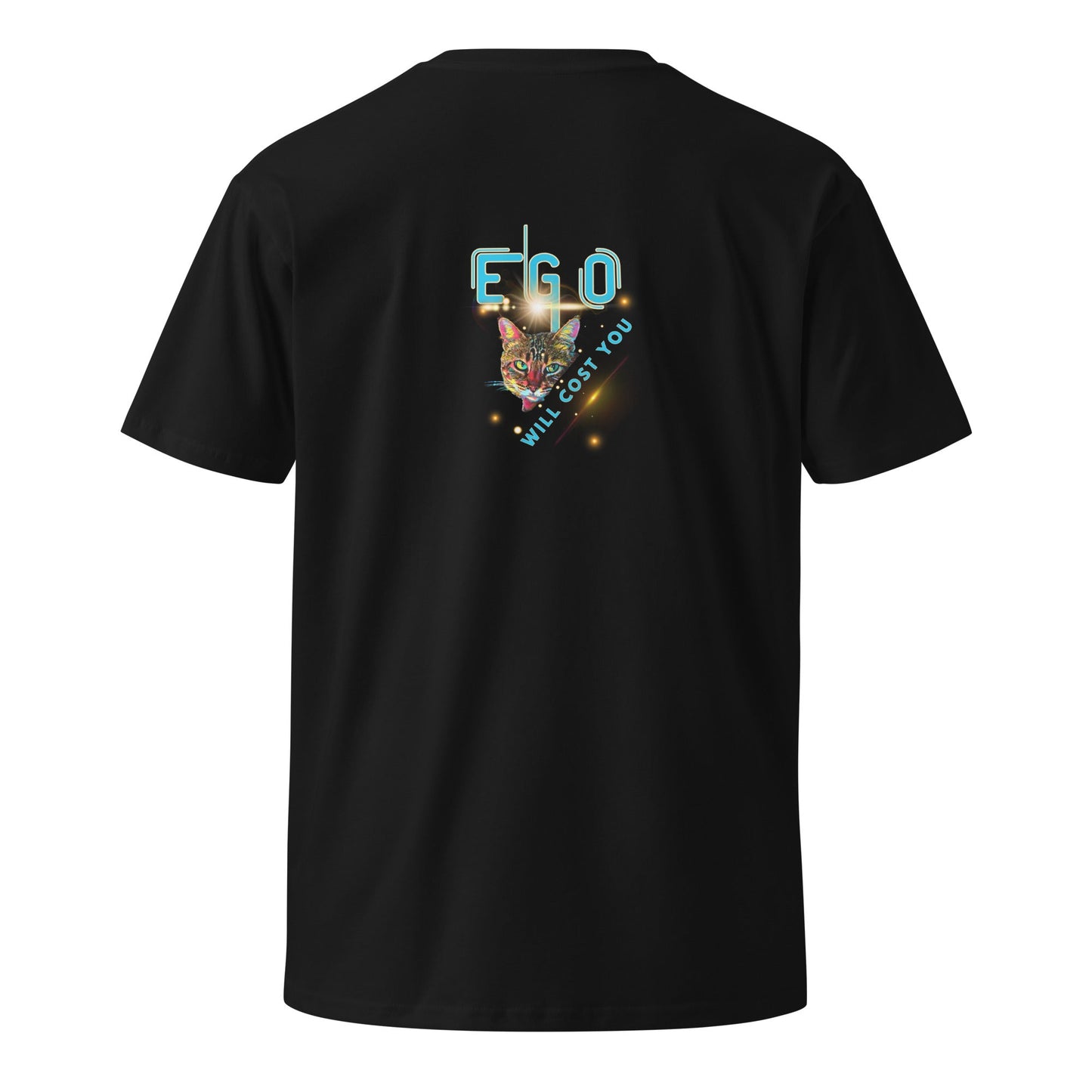 Ego Will Cost You Unisex Premium Tee - My Social Cat Bonafide Boutique LLCEgo Will Cost You Unisex Premium TeeT-shirtMy Social Cat Bonafide Boutique LLCSegoshirt