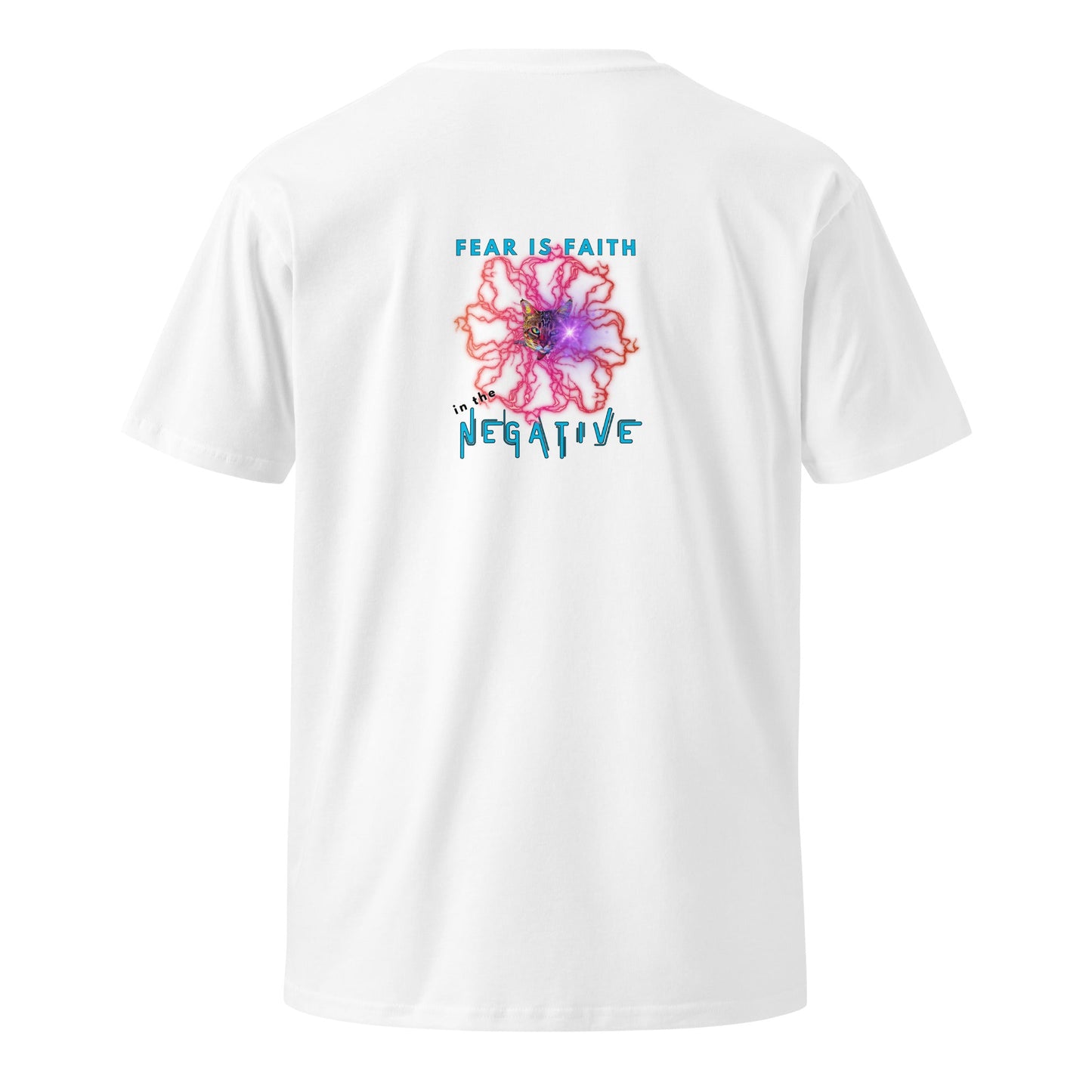 Fear is Faith in the Negative Unisex Premium Tee - My Social Cat Bonafide Boutique LLCFear is Faith in the Negative Unisex Premium TeeT-shirtMy Social Cat Bonafide Boutique LLCWhiteSfaithfear