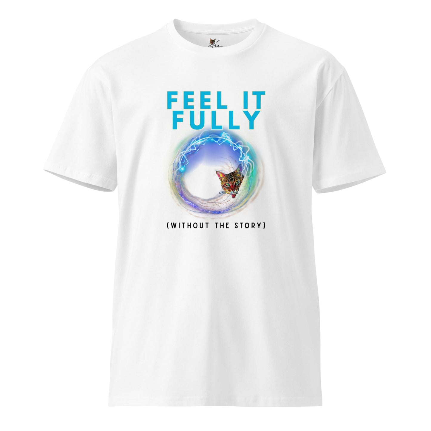 Feel It Fully Unisex Premium Tee - My Social Cat Bonafide Boutique LLCFeel It Fully Unisex Premium TeeT-shirtMy Social Cat Bonafide Boutique LLCWhiteSfeelfully