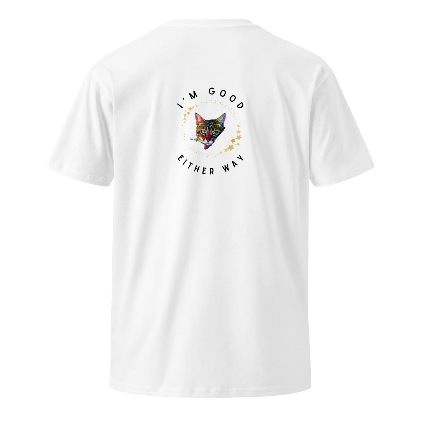 I'm Good Either Way Unisex Premium Tee - My Social Cat Bonafide Boutique LLCI'm Good Either Way Unisex Premium TeeT-shirtMy Social Cat Bonafide Boutique LLCWhiteSameither
