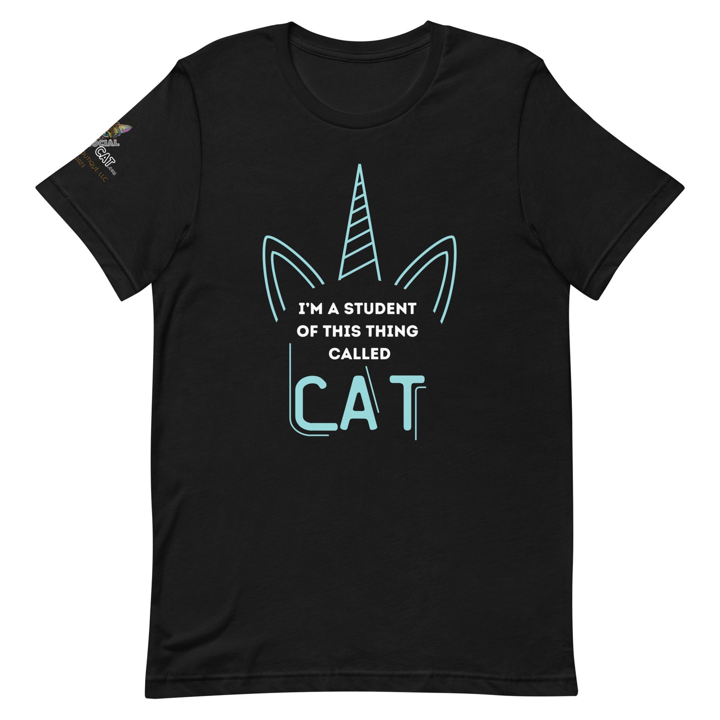 I'm a Student of Cat Unisex Tee