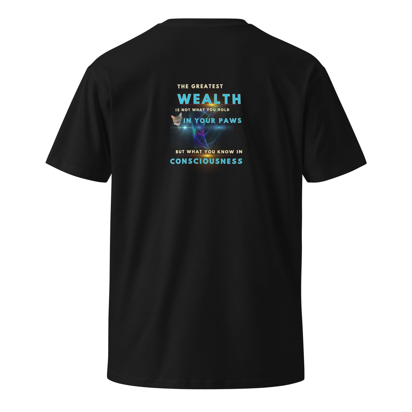 Wealth is Consciousness Unisex Premium Tee - My Social Cat Bonafide Boutique LLCWealth is Consciousness Unisex Premium TeeT-shirtMy Social Cat Bonafide Boutique LLCBlackMpremiumshirt
