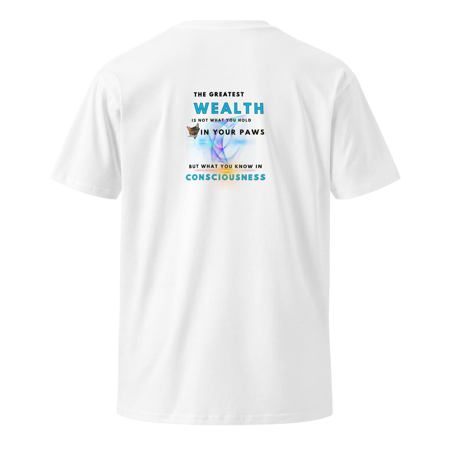 Wealth is Consciousness Unisex Premium Tee - My Social Cat Bonafide Boutique LLCWealth is Consciousness Unisex Premium TeeT-shirtMy Social Cat Bonafide Boutique LLCWhiteSpremiumshirt