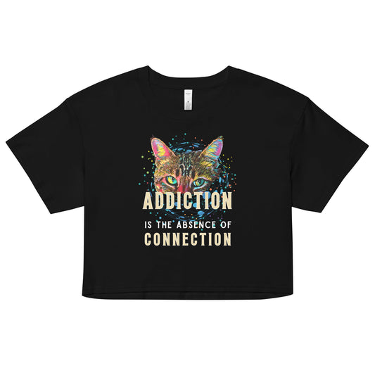 Addiction is the Absence of Connection Women’s Crop Top - My Social Cat Bonafide Boutique LLCAddiction is the Absence of Connection Women’s Crop Topcrop topMy Social Cat Bonafide Boutique LLCBlackXSabsenceaddiction