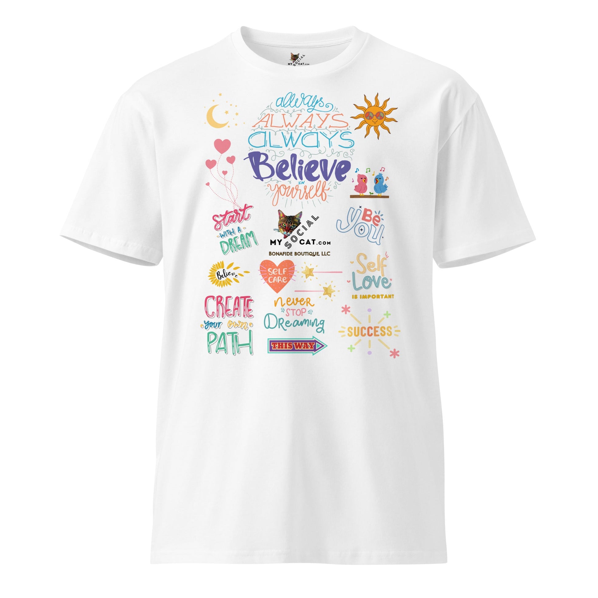 Always Believe in Yourself Unisex Premium Tee - My Social Cat Bonafide Boutique LLCAlways Believe in Yourself Unisex Premium TeeT-shirtMy Social Cat Bonafide Boutique LLCWhiteSauthenticcotton