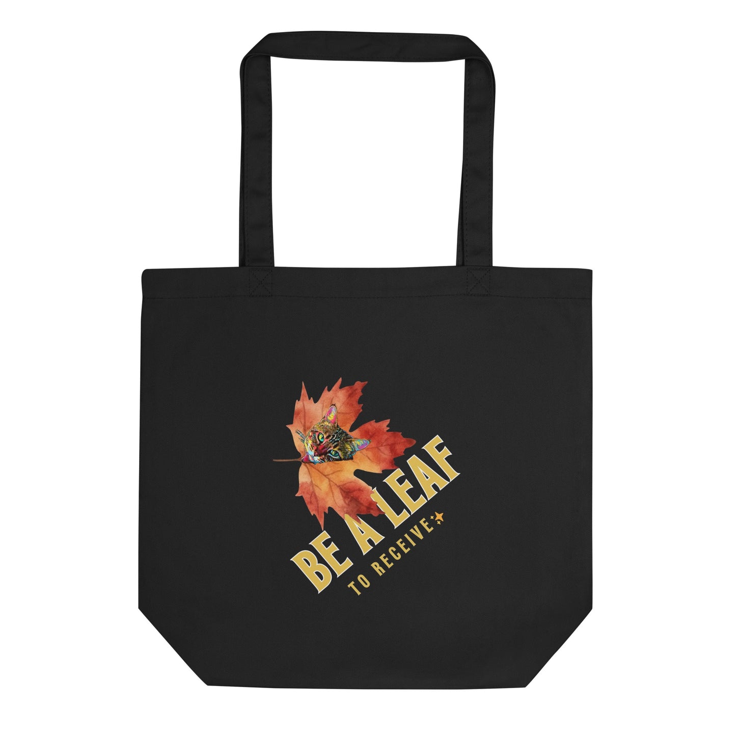 Be a Leaf to Receive Eco Organic Cotton Tote Bag - My Social Cat Bonafide Boutique LLC    