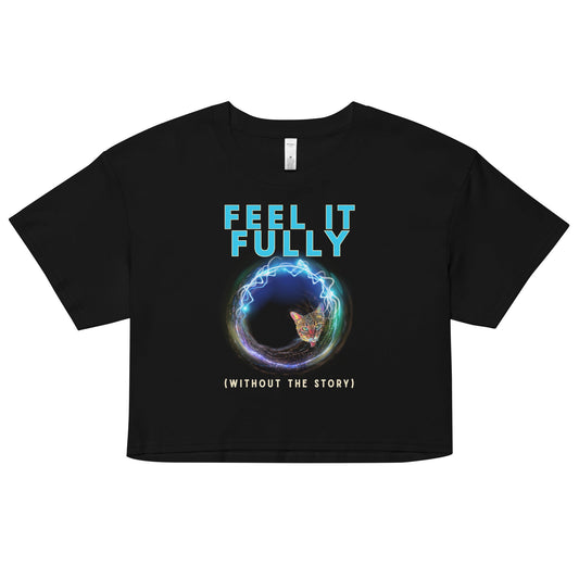 Feel It Fully Women’s Crop Top - My Social Cat Bonafide Boutique LLCFeel It Fully Women’s Crop TopT-shirtMy Social Cat Bonafide Boutique LLCXScropfeel