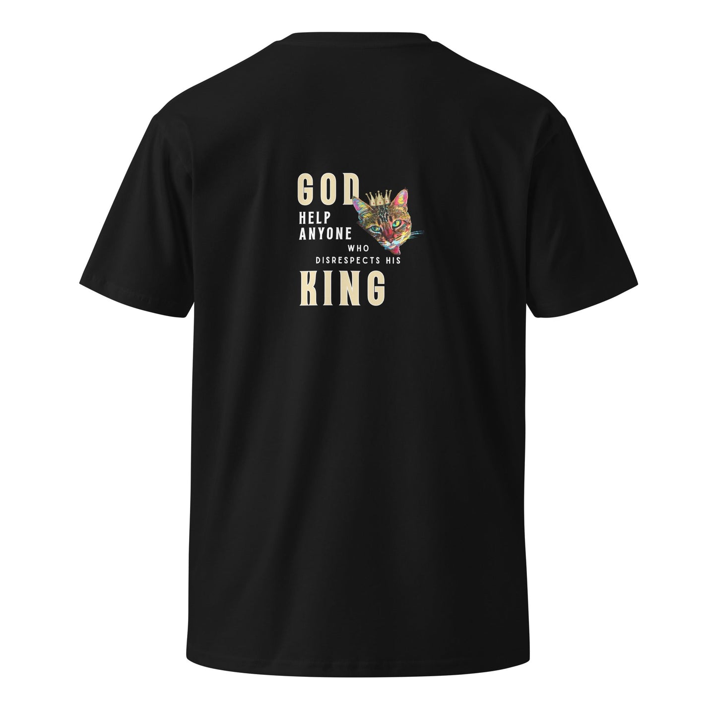 God Help Anyone Who Disrespects His King Unisex Premium Tee - My Social Cat Bonafide Boutique LLCGod Help Anyone Who Disrespects His King Unisex Premium TeeT-shirtMy Social Cat Bonafide Boutique LLCBlackScatgod
