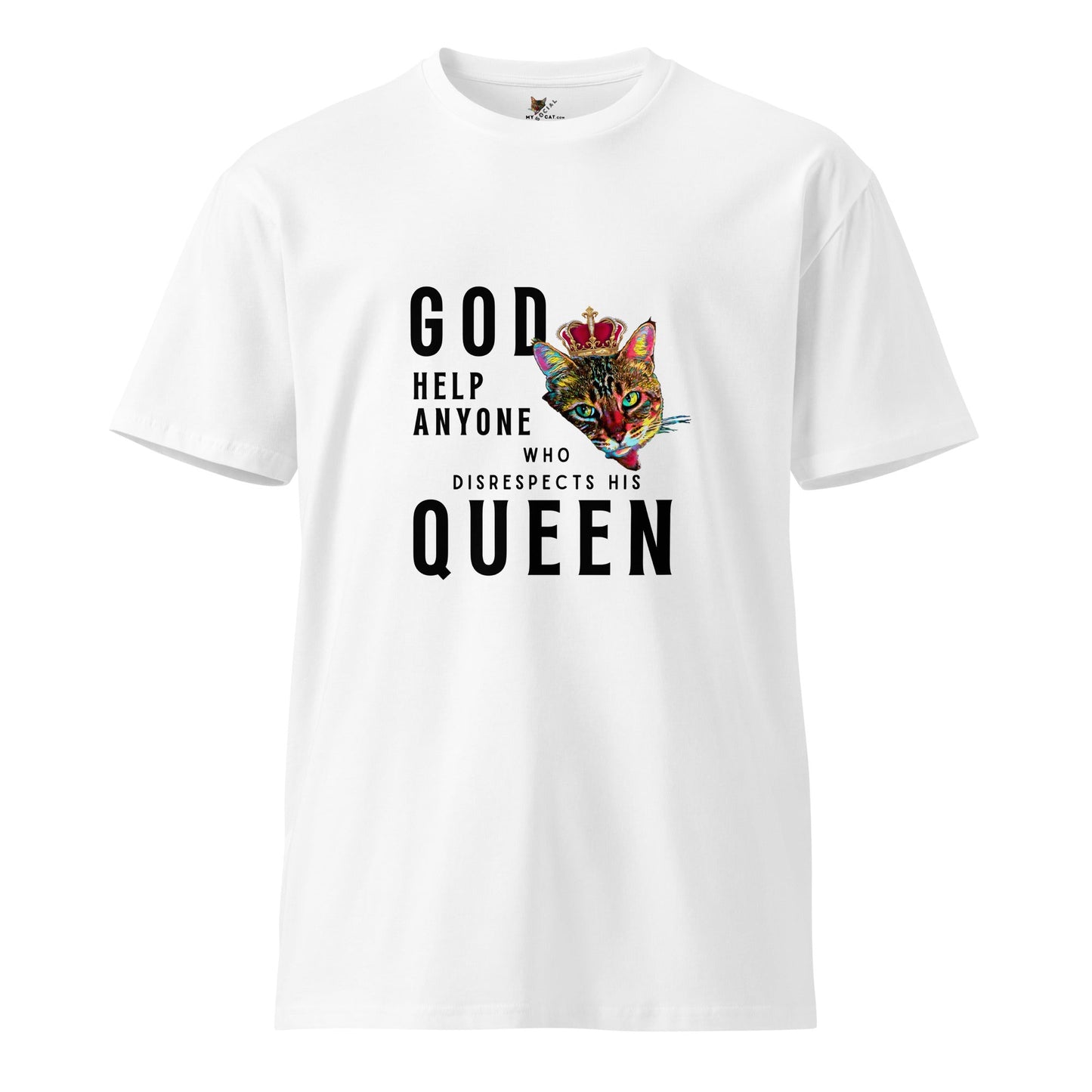 God Help Anyone Who Disrespects His Queen Unisex Premium Tee - My Social Cat Bonafide Boutique LLCGod Help Anyone Who Disrespects His Queen Unisex Premium TeeT-shirtMy Social Cat Bonafide Boutique LLCWhiteScatgod