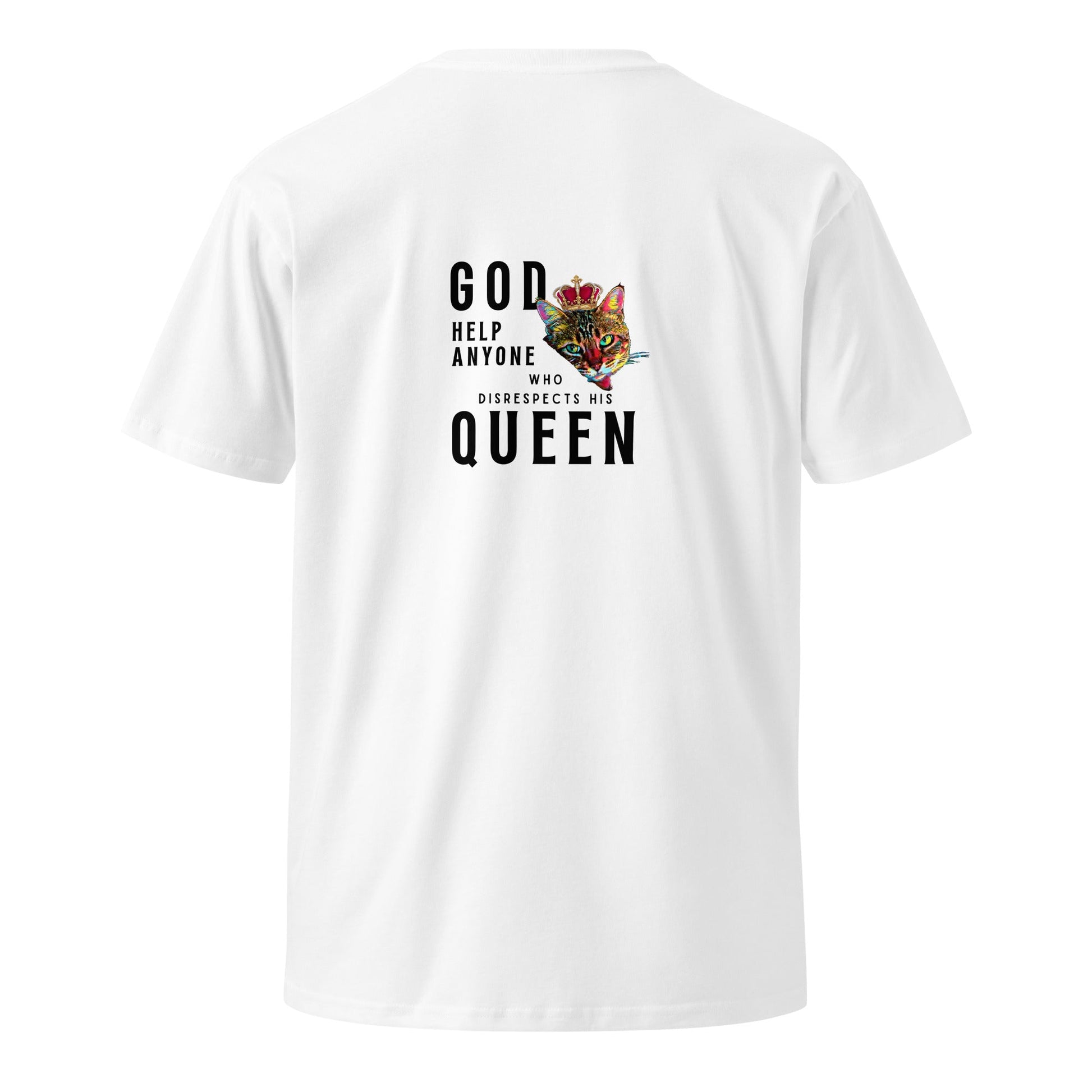 God Help Anyone Who Disrespects His Queen Unisex Premium Tee - My Social Cat Bonafide Boutique LLCGod Help Anyone Who Disrespects His Queen Unisex Premium TeeT-shirtMy Social Cat Bonafide Boutique LLCWhiteScatgod