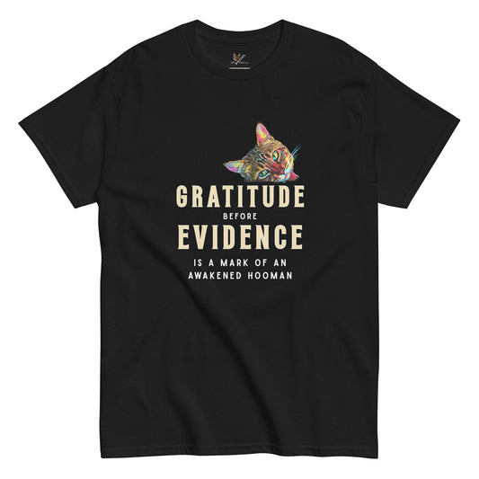 Gratitude Before Evidence Unisex Classic tee - My Social Cat Bonafide Boutique LLCGratitude Before Evidence Unisex Classic teeT-shirtMy Social Cat Bonafide Boutique LLCScatevidence