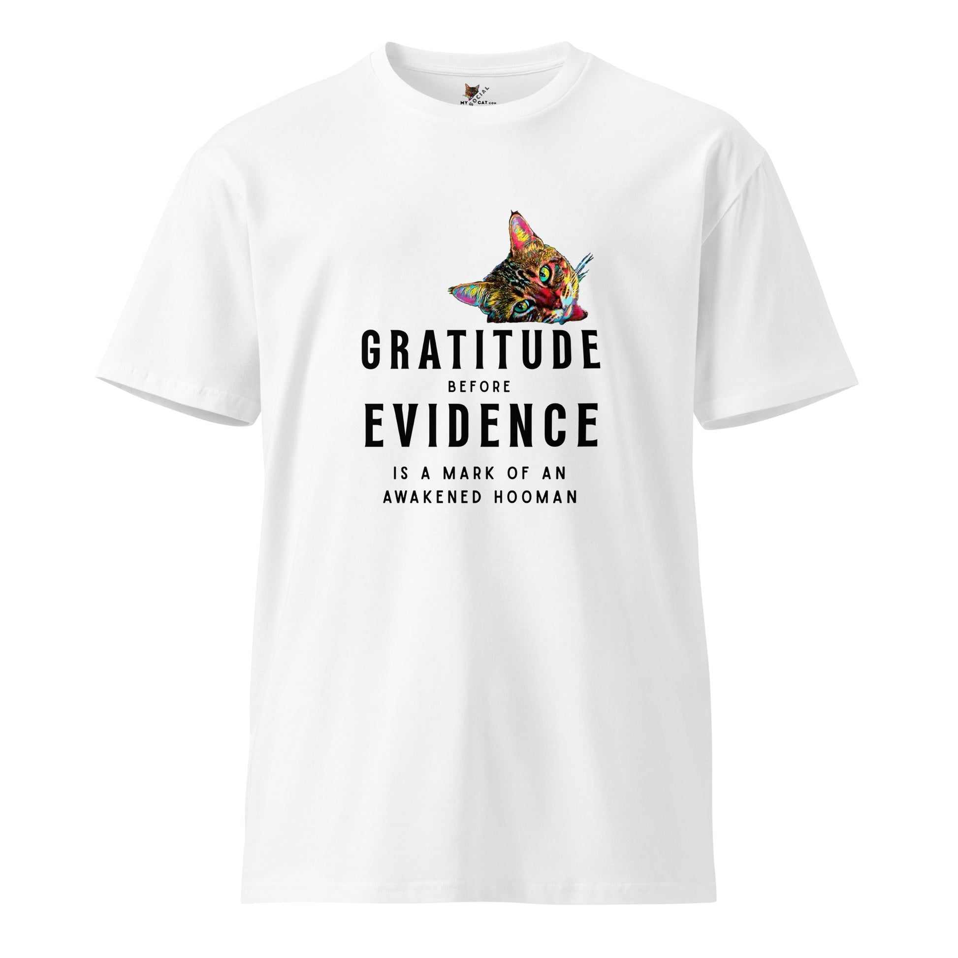 Gratitude Before Evidence Unisex Premium Tee - My Social Cat Bonafide Boutique LLCGratitude Before Evidence Unisex Premium TeeT-shirtMy Social Cat Bonafide Boutique LLCWhiteScatevidence