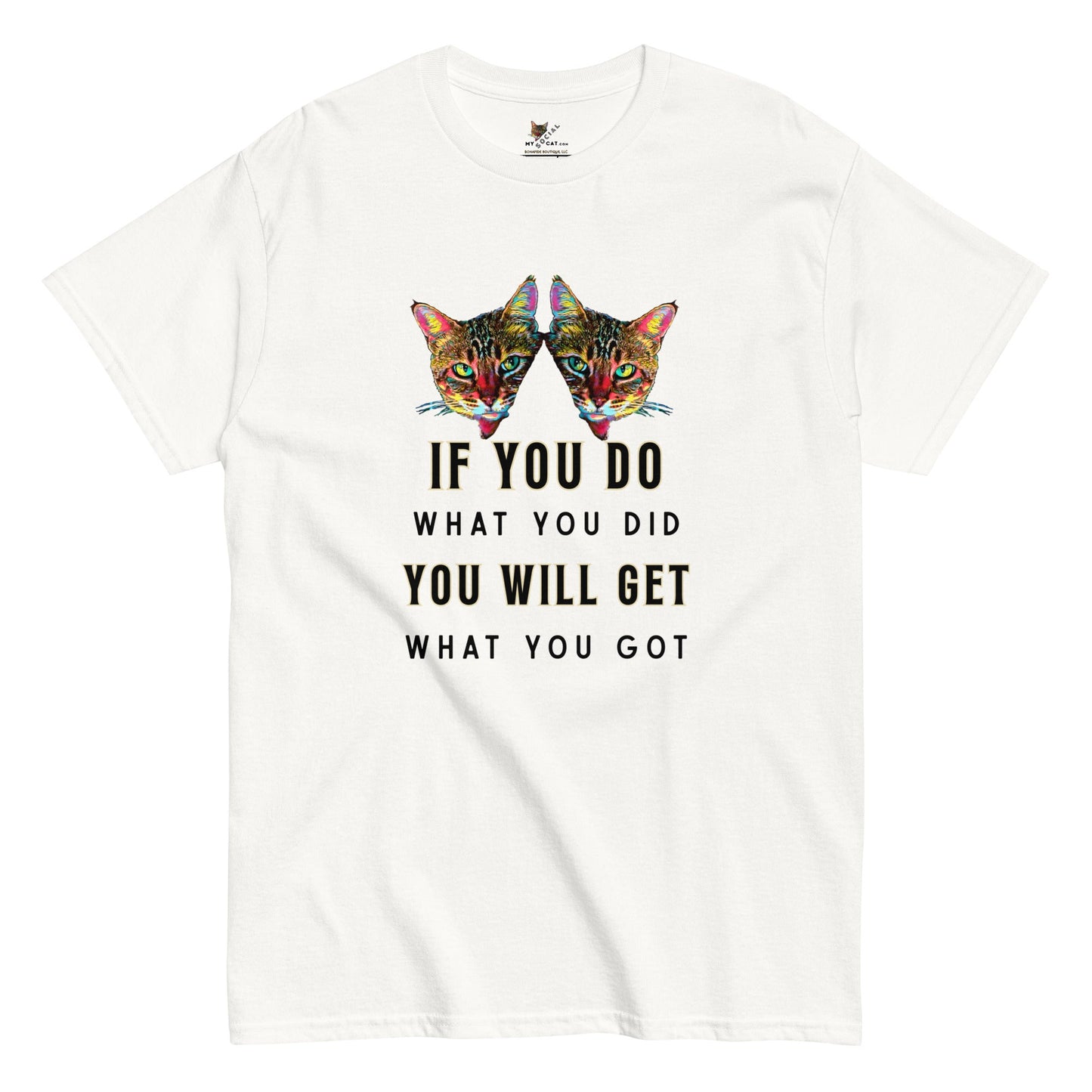 If You Do What You Did Unisex Classic Tee - My Social Cat Bonafide Boutique LLCIf You Do What You Did Unisex Classic TeeT-shirtMy Social Cat Bonafide Boutique LLCWhiteScatdid