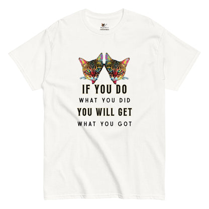 If You Do What You Did Unisex Classic Tee - My Social Cat Bonafide Boutique LLCIf You Do What You Did Unisex Classic TeeT-shirtMy Social Cat Bonafide Boutique LLCWhiteScatdid