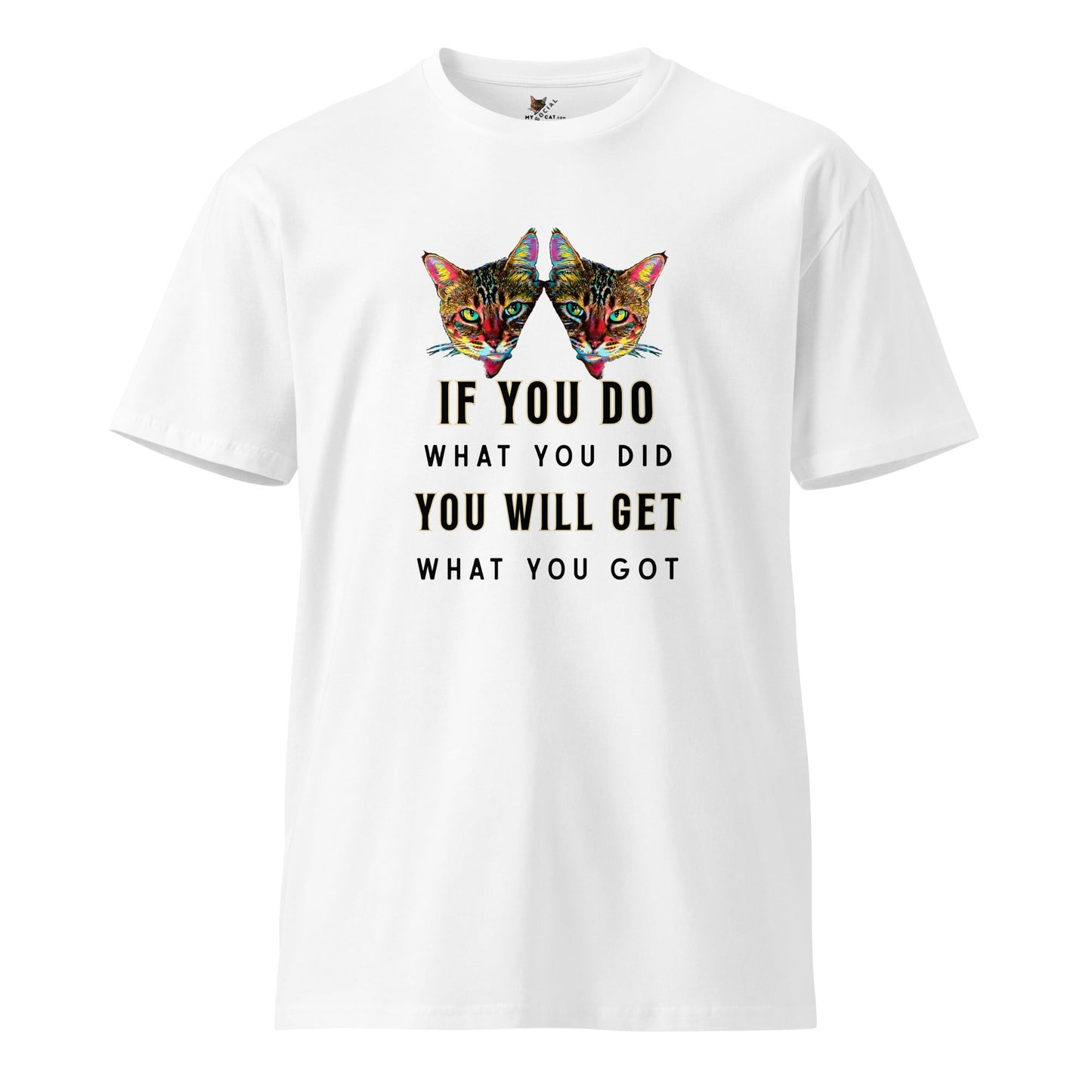 If You Do What You Did Unisex Premium Tee - My Social Cat Bonafide Boutique LLCIf You Do What You Did Unisex Premium TeeT-shirtMy Social Cat Bonafide Boutique LLCWhiteScatdid