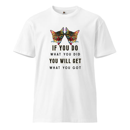 If You Do What You Did Unisex Premium Tee - My Social Cat Bonafide Boutique LLCIf You Do What You Did Unisex Premium TeeT-shirtMy Social Cat Bonafide Boutique LLCWhiteScatdid