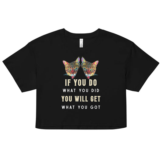 If You Do What You Did Women’s Crop Top - My Social Cat Bonafide Boutique LLCIf You Do What You Did Women’s Crop Topcrop topMy Social Cat Bonafide Boutique LLCBlackXScatdid