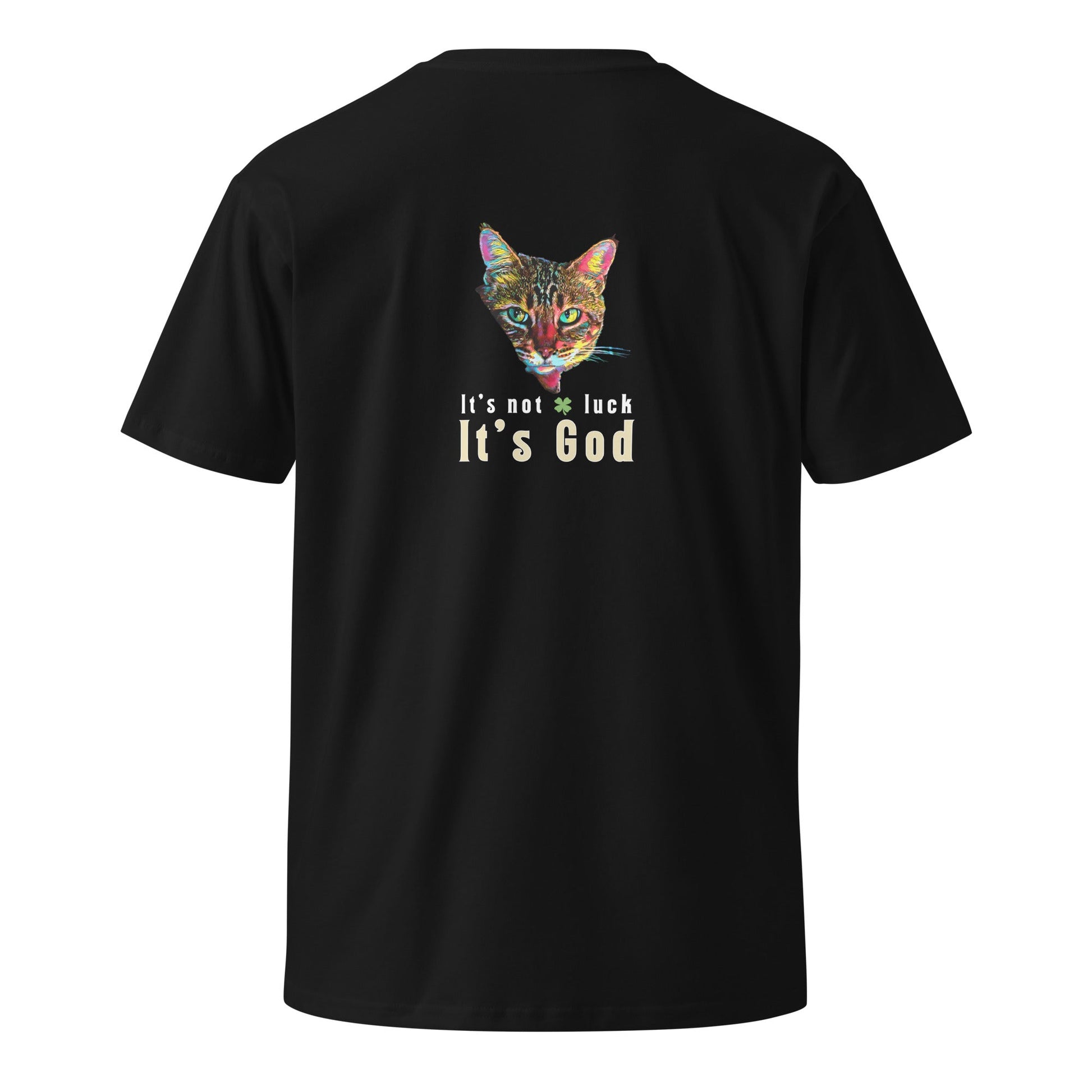 It's Not Luck Unisex Premium Tee - My Social Cat Bonafide Boutique LLCIt's Not Luck Unisex Premium TeeT-shirtMy Social Cat Bonafide Boutique LLCScatgod