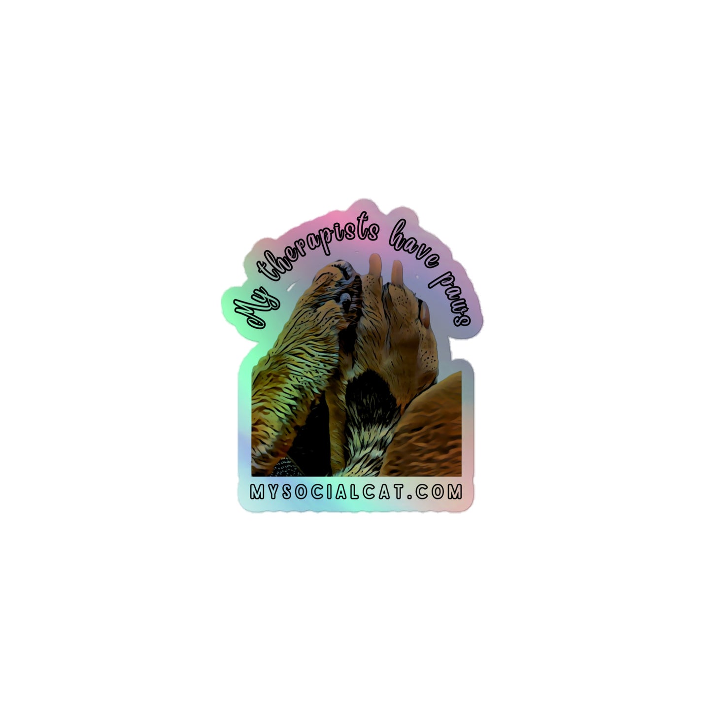 My Therapists Have Paws Holographic Stickers