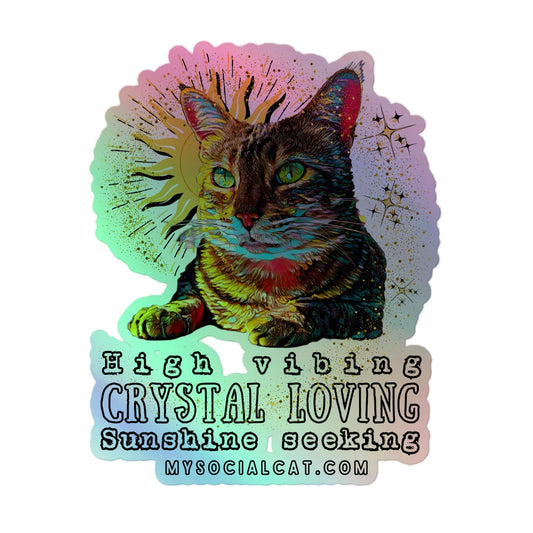 kiss cut holographic stickers grey 5x5 cat design, high vibing, crystal loving, sunshine seeking, mysocialcat.com