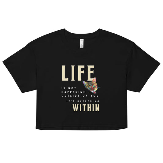 Life Happens Within Women’s Crop Top - My Social Cat Bonafide Boutique LLCLife Happens Within Women’s Crop Topcrop topMy Social Cat Bonafide Boutique LLCBlackXScatcrop