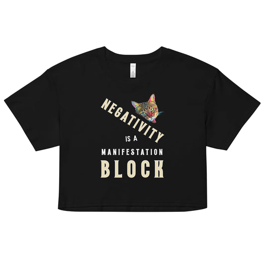 Negativity is a Manifestation Block Women’s Crop Top - My Social Cat Bonafide Boutique LLCNegativity is a Manifestation Block Women’s Crop Topcrop topMy Social Cat Bonafide Boutique LLCBlackXSblockcat