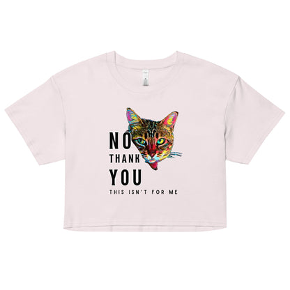 No Thank You This Isn't for Me Women’s Crop Top - My Social Cat Bonafide Boutique LLCNo Thank You This Isn't for Me Women’s Crop Topcrop topMy Social Cat Bonafide Boutique LLCOrchidXScatcrop