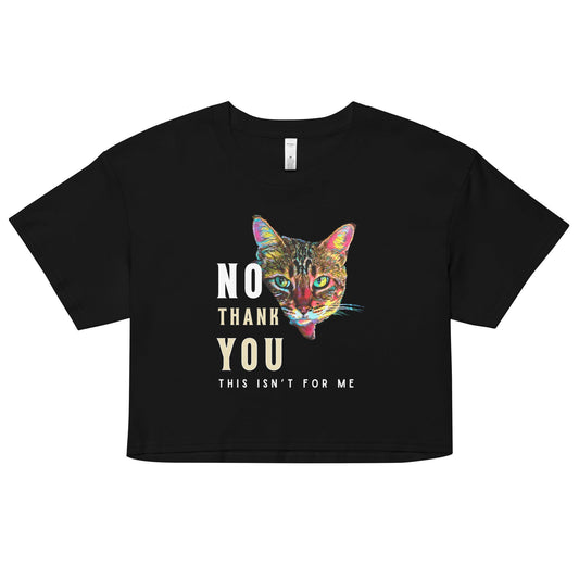 No Thank You This Isn't for Me Women’s Crop Top - My Social Cat Bonafide Boutique LLCNo Thank You This Isn't for Me Women’s Crop Topcrop topMy Social Cat Bonafide Boutique LLCBlackXScatcrop