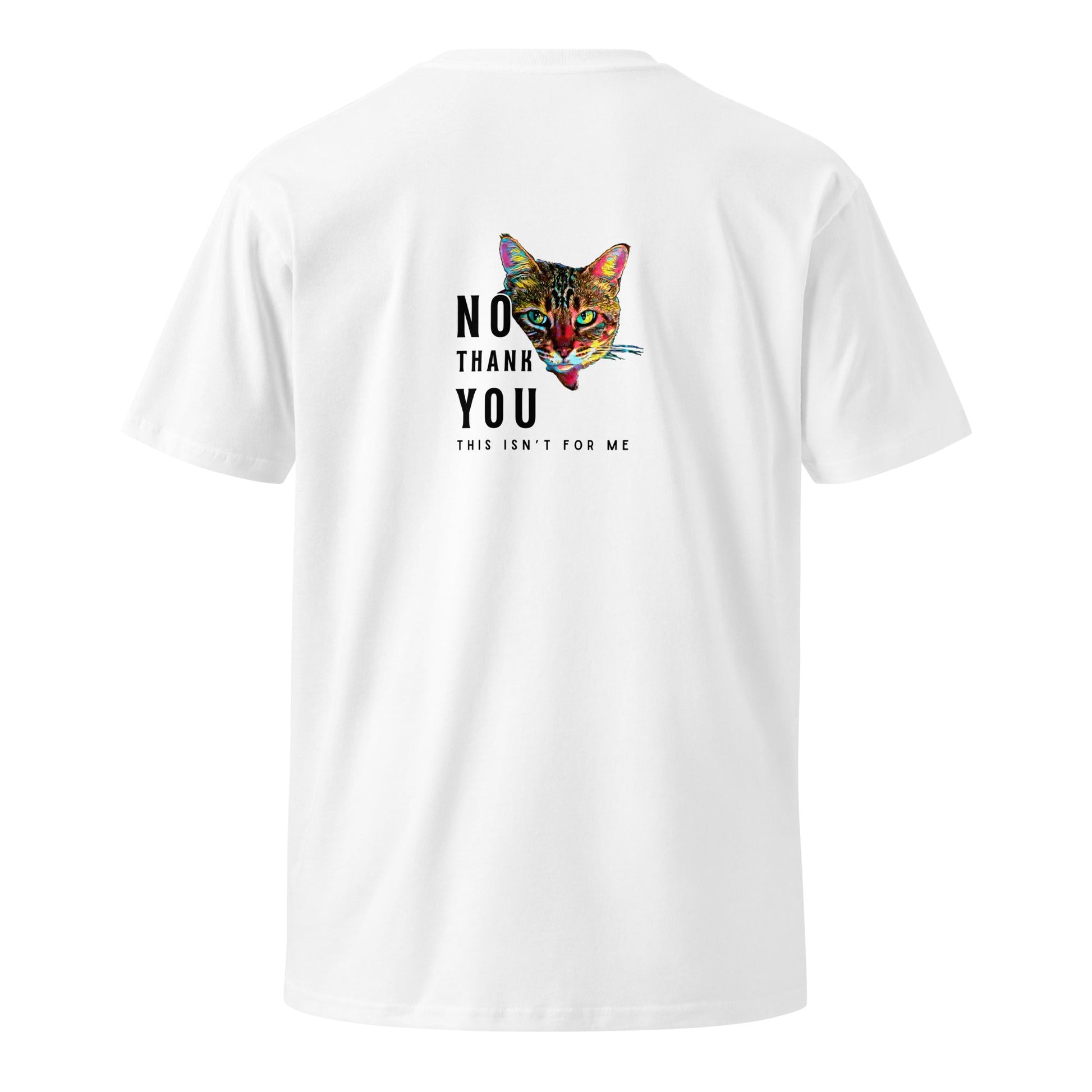No Thank You Unisex Premium Tee - My Social Cat Bonafide Boutique LLCNo Thank You Unisex Premium TeeT-shirtMy Social Cat Bonafide Boutique LLCWhiteScatno