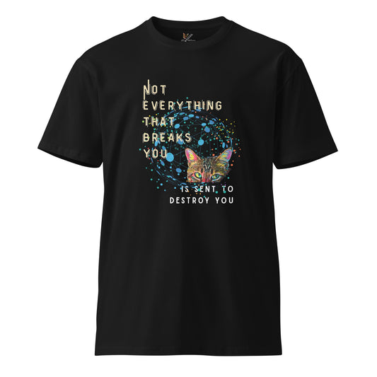 Not Everything That Breaks You Unisex Premium Tee - My Social Cat Bonafide Boutique LLCNot Everything That Breaks You Unisex Premium TeeT-shirtMy Social Cat Bonafide Boutique LLCSbreakcat