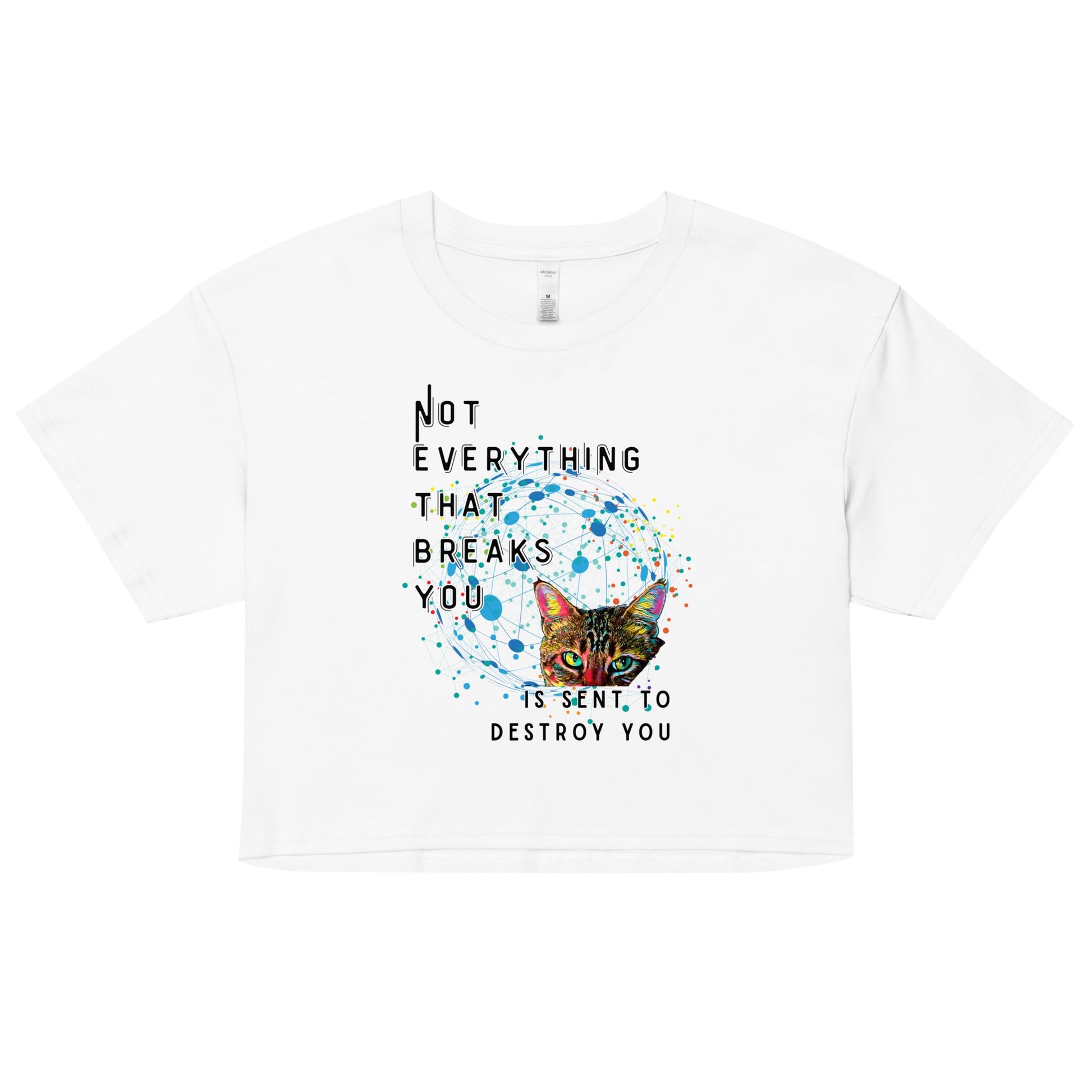 Not Everything that Breaks You Women’s Crop Top - My Social Cat Bonafide Boutique LLCNot Everything that Breaks You Women’s Crop Topcrop topMy Social Cat Bonafide Boutique LLCWhiteXSbreakscat