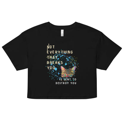Not Everything that Breaks You Women’s Crop Top - My Social Cat Bonafide Boutique LLCNot Everything that Breaks You Women’s Crop Topcrop topMy Social Cat Bonafide Boutique LLCBlackXSbreakscat