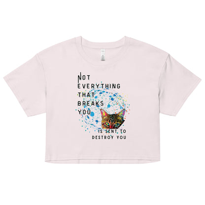 Not Everything that Breaks You Women’s Crop Top - My Social Cat Bonafide Boutique LLCNot Everything that Breaks You Women’s Crop Topcrop topMy Social Cat Bonafide Boutique LLCOrchidXSbreakscat