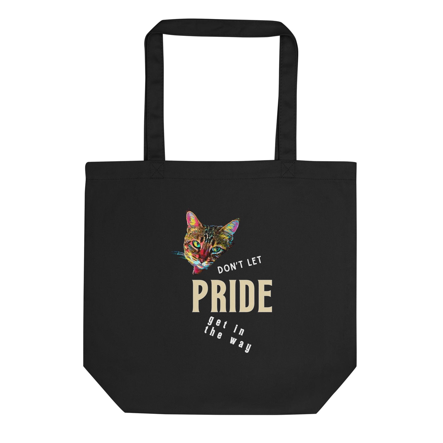 Don't let Pride get in the way Eco Organic Cotton Tote Bag - My Social Cat Bonafide Boutique LLC   