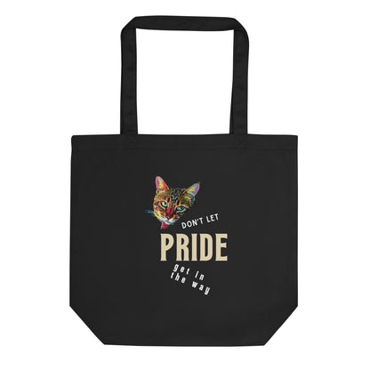 Don't let Pride get in the way Eco Organic Cotton Tote Bag - My Social Cat Bonafide Boutique LLC   