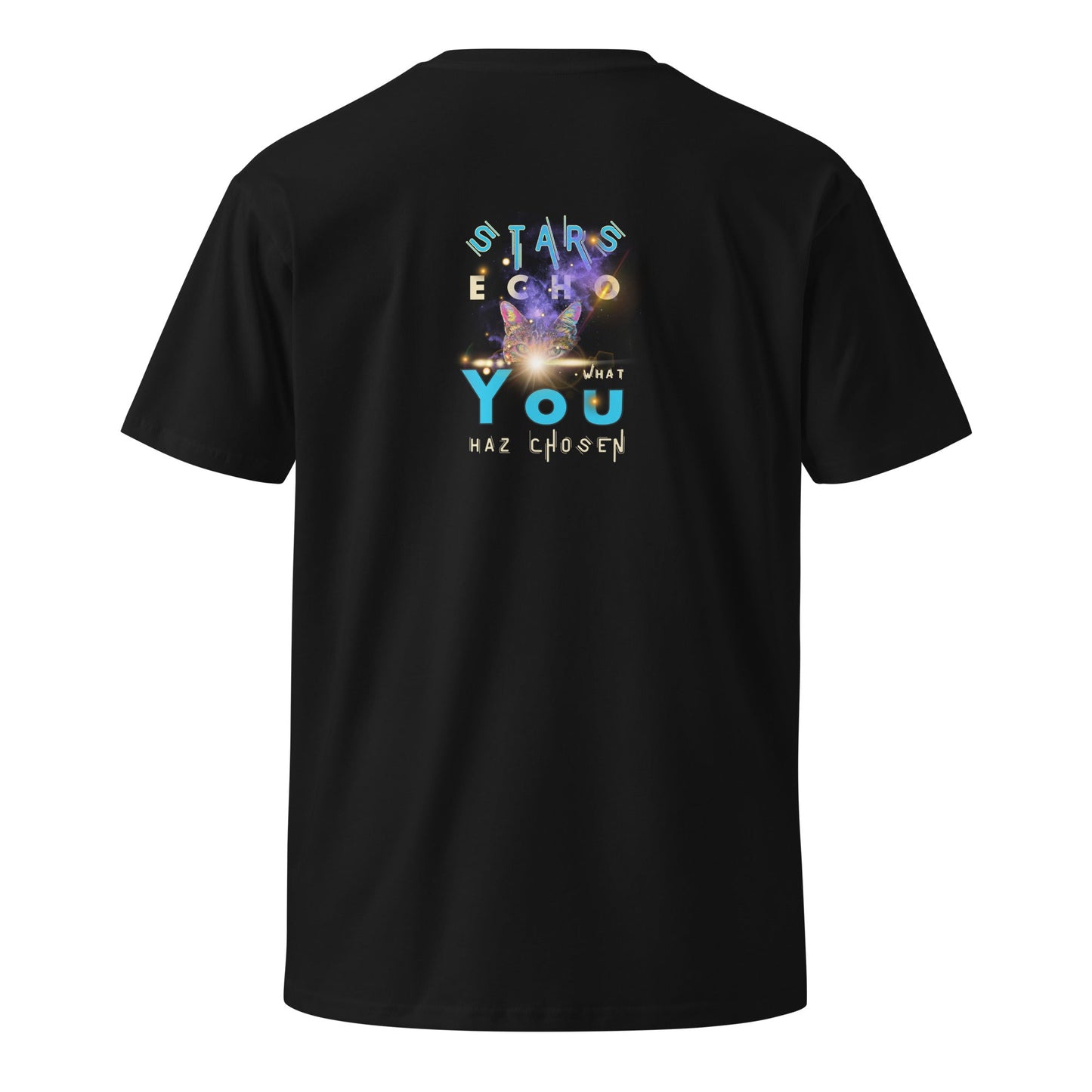 Stars Echo What You Haz Chosen Unisex Premium Tee - My Social Cat Bonafide Boutique LLCStars Echo What You Haz Chosen Unisex Premium TeeT-shirtMy Social Cat Bonafide Boutique LLCSchosenecho