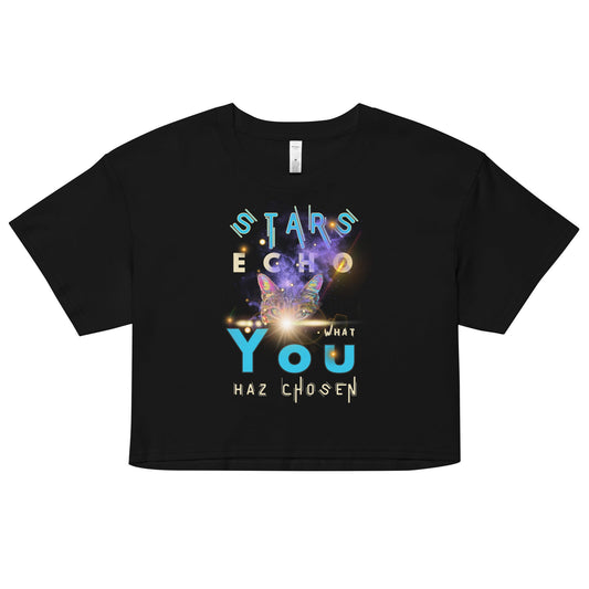 Stars Echo What You Haz Chosen Women’s Crop Top - My Social Cat Bonafide Boutique LLCStars Echo What You Haz Chosen Women’s Crop Topcrop topMy Social Cat Bonafide Boutique LLCXSchosencrop
