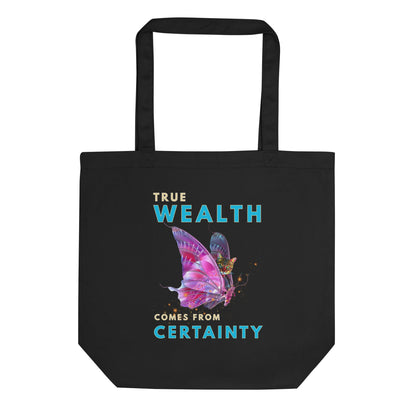 True Wealth Comes From Certainty Eco Organic Cotton Tote Bag - My Social Cat Bonafide Boutique LLC 
