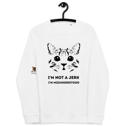 I'm Not a Jerk Unisex Organic Plush Sweatshirt