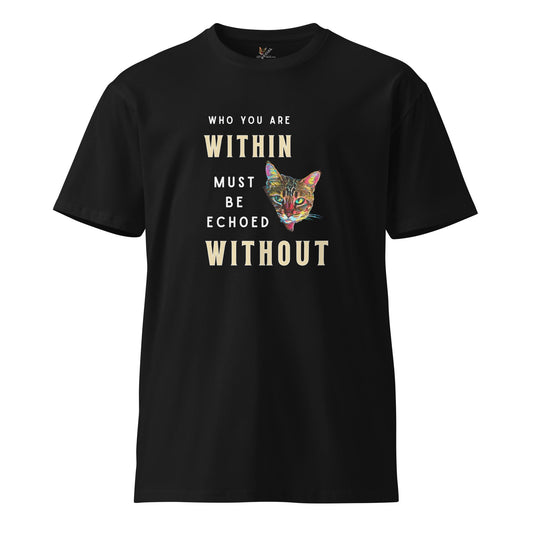Who You Are Within Unisex Premium Tee - My Social Cat Bonafide Boutique LLCWho You Are Within Unisex Premium TeeT-shirtMy Social Cat Bonafide Boutique LLCSarecat
