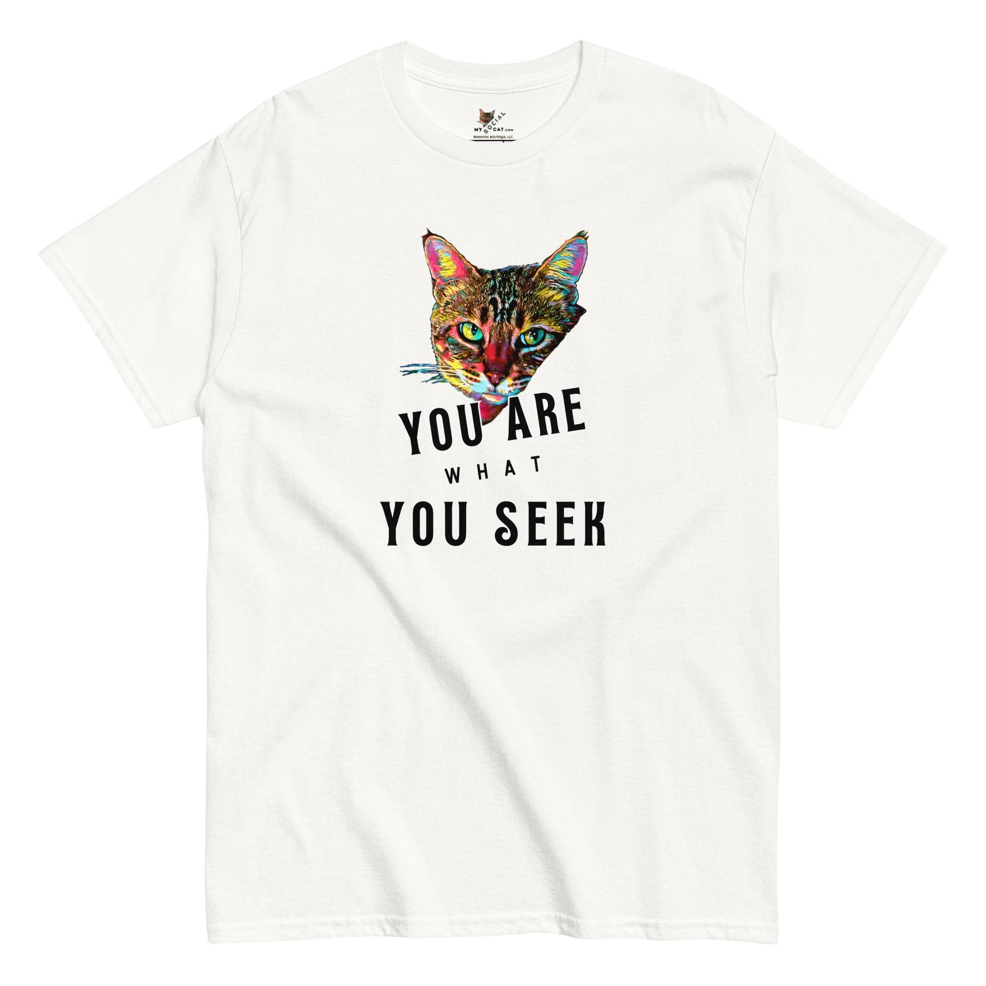 You Are What You Seek Unisex Classic Tee - My Social Cat Bonafide Boutique LLCYou Are What You Seek Unisex Classic TeeT-shirtMy Social Cat Bonafide Boutique LLCWhiteSarecat