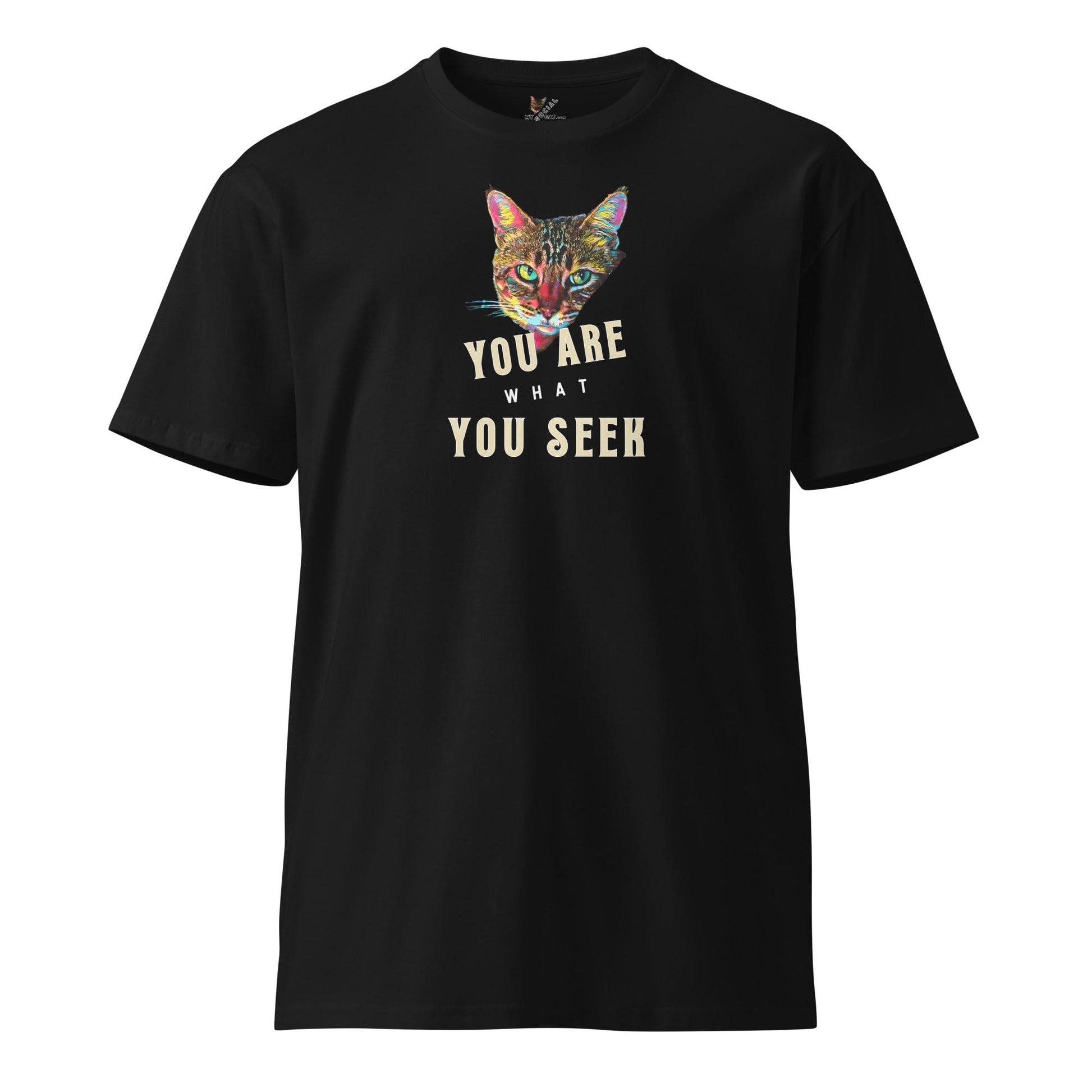 You Are What You Seek Unisex Premium Tee - My Social Cat Bonafide Boutique LLCYou Are What You Seek Unisex Premium TeeT-shirtMy Social Cat Bonafide Boutique LLCSarecat
