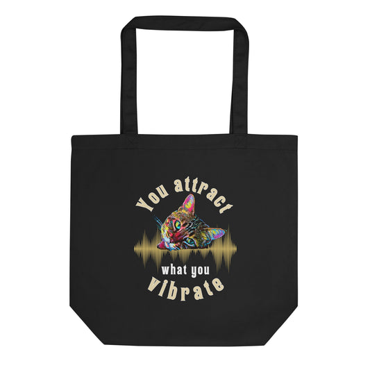 You Attract What You Vibrate Eco Organic Cotton Tote Bag - My Social Cat Bonafide Boutique LLC 