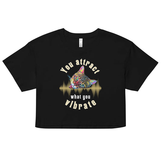 You Attract What You Vibrate Women’s Crop Top - My Social Cat Bonafide Boutique LLCYou Attract What You Vibrate Women’s Crop Topcrop topMy Social Cat Bonafide Boutique LLCBlackXSattractcat