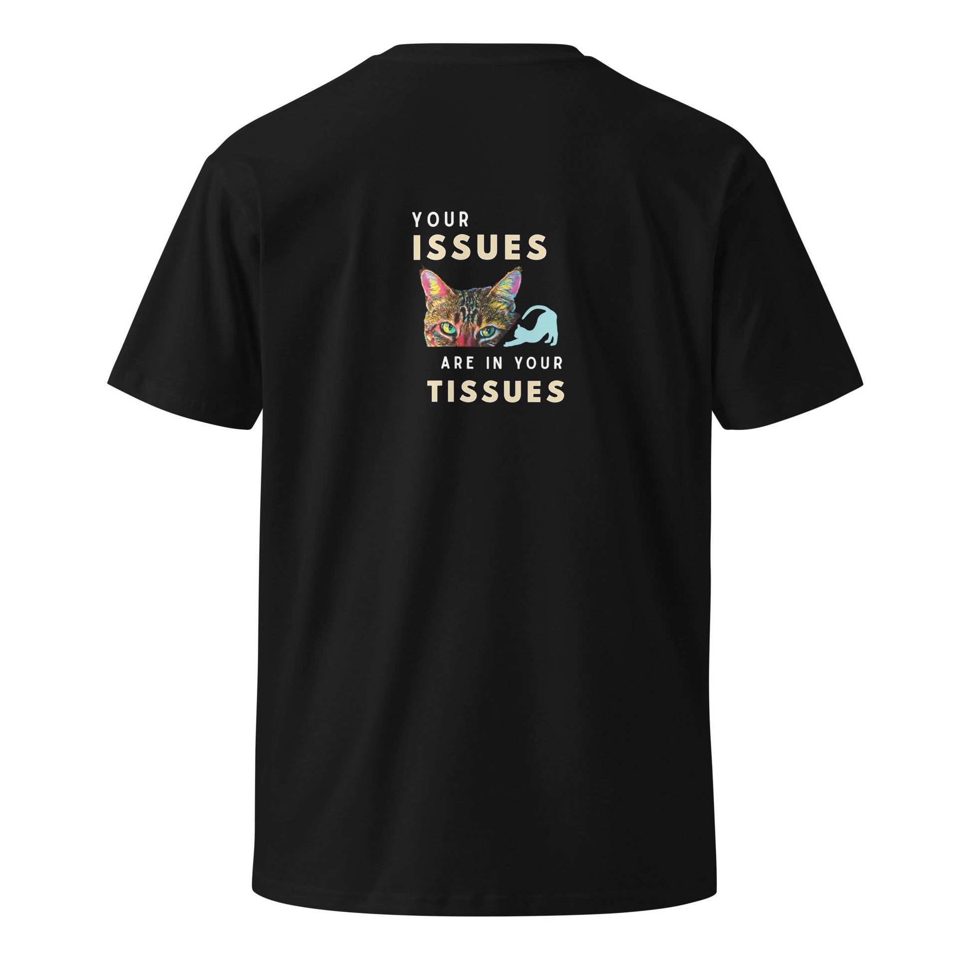 You Issues Are In Your Tissues Unisex Premium Tee - My Social Cat Bonafide Boutique LLCYou Issues Are In Your Tissues Unisex Premium TeeT-shirtMy Social Cat Bonafide Boutique LLCBlackMissuesshirt