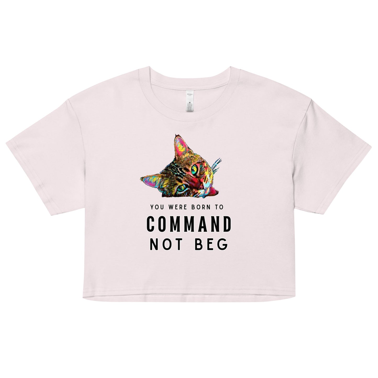 You Were Born to Command not Beg Women’s Crop Top - My Social Cat Bonafide Boutique LLCYou Were Born to Command not Beg Women’s Crop Topcrop topMy Social Cat Bonafide Boutique LLCOrchidXSbegborn