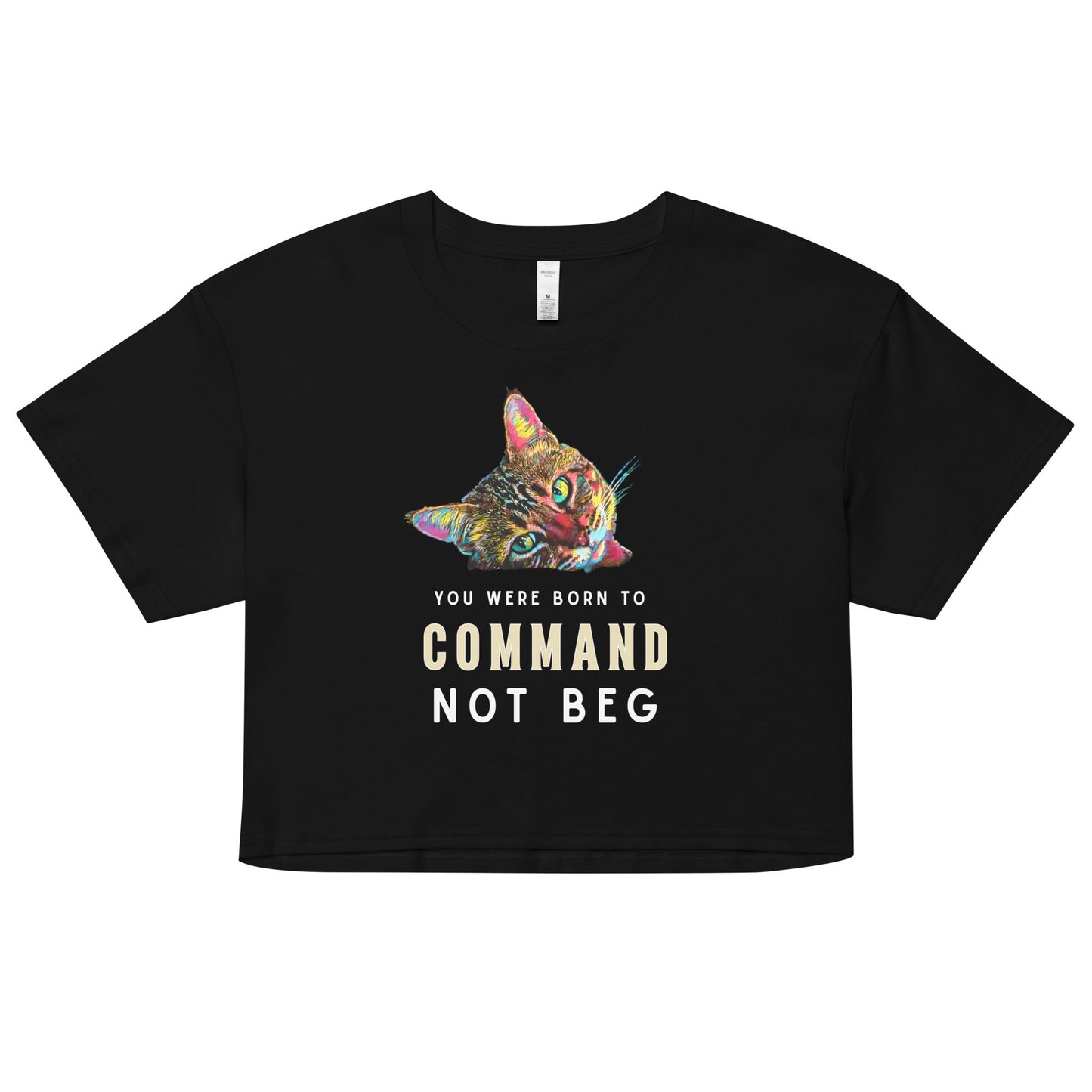 You Were Born to Command not Beg Women’s Crop Top - My Social Cat Bonafide Boutique LLCYou Were Born to Command not Beg Women’s Crop Topcrop topMy Social Cat Bonafide Boutique LLCBlackXSbegborn